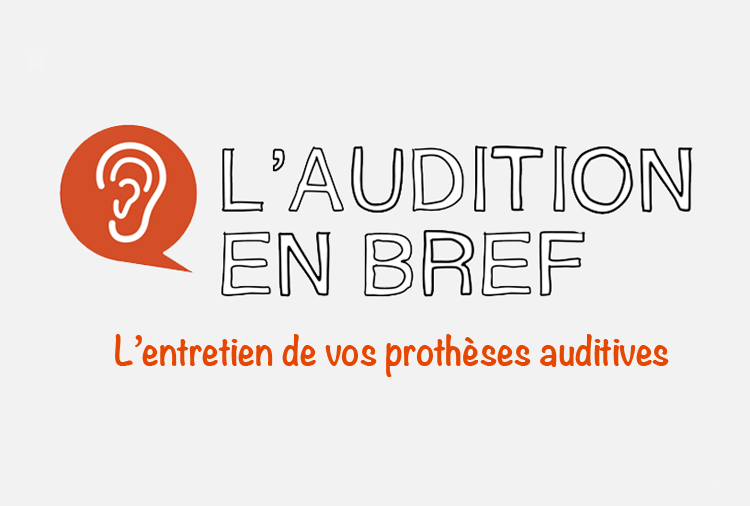 Entretien de vos prothèses auditives